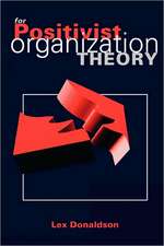 For Positivist Organization Theory