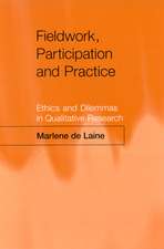 Fieldwork, Participation and Practice: Ethics and Dilemmas in Qualitative Research