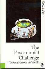 The Postcolonial Challenge: Towards Alternative Worlds