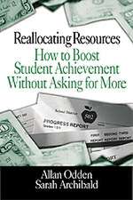Reallocating Resources: How to Boost Student Achievement Without Asking for More