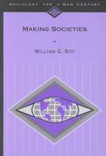 Making Societies: The Historical Construction of Our World