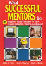 What Successful Mentors Do: 81 Research-Based Strategies for New Teacher Induction, Training, and Support 