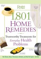 1,801 Home Remedies: Trustworthy Treatments for Everyday Health Problems