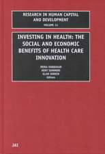 Investing in Health – The Social and Economic Benefits of Health Care Innovation