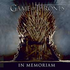 Game of Thrones: In Memoriam