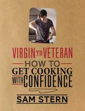 Virgin to Veteran: How to Get Cooking with Confidence