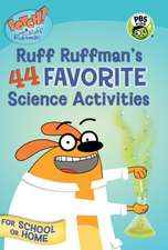 Fetch! with Ruff Ruffman: Ruff Ruffman's 44 Favorite Science Activities