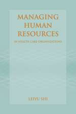 Managing Human Resources in Health Care Organizations