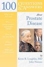 100 Questions and Answers about Prostate Disease: What It Is and How It Works