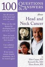 100 Questions & Answers about Head and Neck Cancer