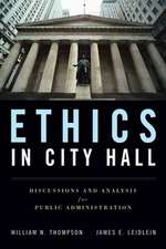 Ethics in City Hall: Discussion and Analysis for Public Administration