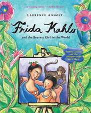 Frida Kahlo and the Bravest Girl in the World