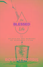 The Blessed Life – Unlocking the Rewards of Generous Living