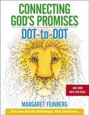 Connecting God`s Promises Dot–to–Dot – Extreme Puzzle Challenges, Plus Devotions