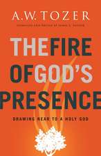 The Fire of God`s Presence – Drawing Near to a Holy God