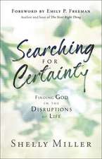 Searching for Certainty – Finding God in the Disruptions of Life