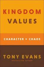 Kingdom Values – Character Over Chaos