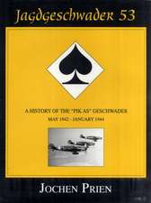 Jagdeschwader 53: A History of the Pik As Geschwader Volume 2: May 1942 - January 1944