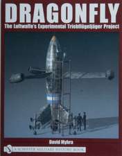 Dragonfly: The Luftwaffe's Experimental Triebflgeljger Project