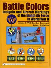 Battle Colors: Insignia and Aircraft Markings of the Eighth Air Force in World War II