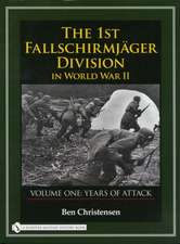 The 1st Fallschirmjger Division in World War II: VOLUME ONE: YEARS OF ATTACK