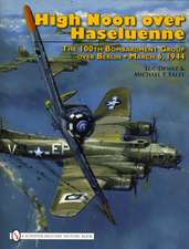 High Noon over Haseluenne: The 100th Bombardment Group over Berlin, March 6,1944