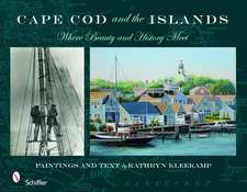 Cape Cod and the Islands: Where Beauty & History Meet: Where Beauty & History Meet