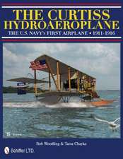 The Curtiss Hydroaeroplane: The U.S. Navy's First Airplane 1911-1916