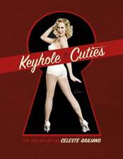 Keyhole Cuties the Pin-Up Art of Celeste Giuliano