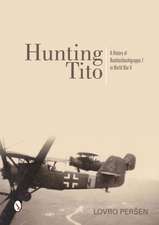 Hunting Tito: A History of Nachtschlachtgruppe 7 in World War II