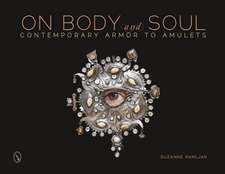 On Body & Soul: Contemporary Armor to Amulets