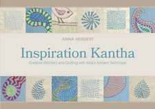 Inspiration Kantha: Creative Stitchery and Quilting with Asias Ancient Technique