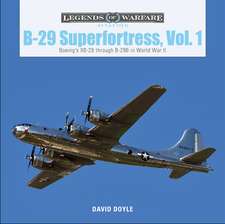 B-29 Superfortress, Vol. 1: Boeing's XB-29 through B-29B in World War II