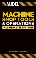 Audel Machine Shop Tools and Operations 5e