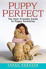 PuppyPerfect: The User-Friendly Guide to Puppy Parenting