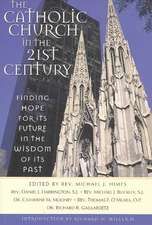 The Catholic Church in the Twenty-First Century: Finding Hope for Its Future in the Wisdom of Its Past