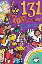 131 Fun-Damental Facts for Catholic Kids