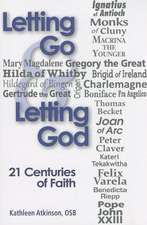 Letting Go & Letting God: 21 Centuries of Faith