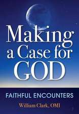 Making a Case for God: Faithful Encounters