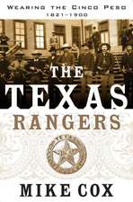 The Texas Rangers: Wearing the Cinco Peso, 1821-1900