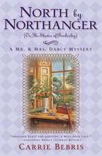 North by Northanger: (Or, the Shades of Pemberley)