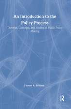 An Introduction to the Policy Process: Theories, Concepts and Models of Public Policy Making