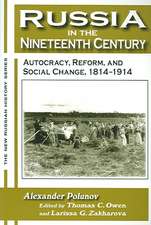 Russia in the Nineteenth Century: Autocracy, Reform, and Social Change, 1814-1914