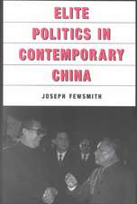 Elite Politics in Contemporary China