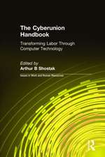 The Cyberunion Handbook: Transforming Labor Through Computer Technology: Transforming Labor Through Computer Technology