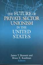 The Future of Private Sector Unionism in the United States