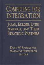 Competing for Integration: Japan, Europe, Latin America, and Their Strategic Partners