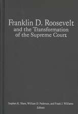 Franklin D. Roosevelt and the Transformation of the Supreme Court