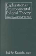 Explorations in Environmental Political Theory: Thinking About What We Value