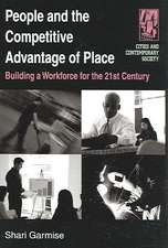 People and the Competitive Advantage of Place: Building a Workforce for the 21st Century